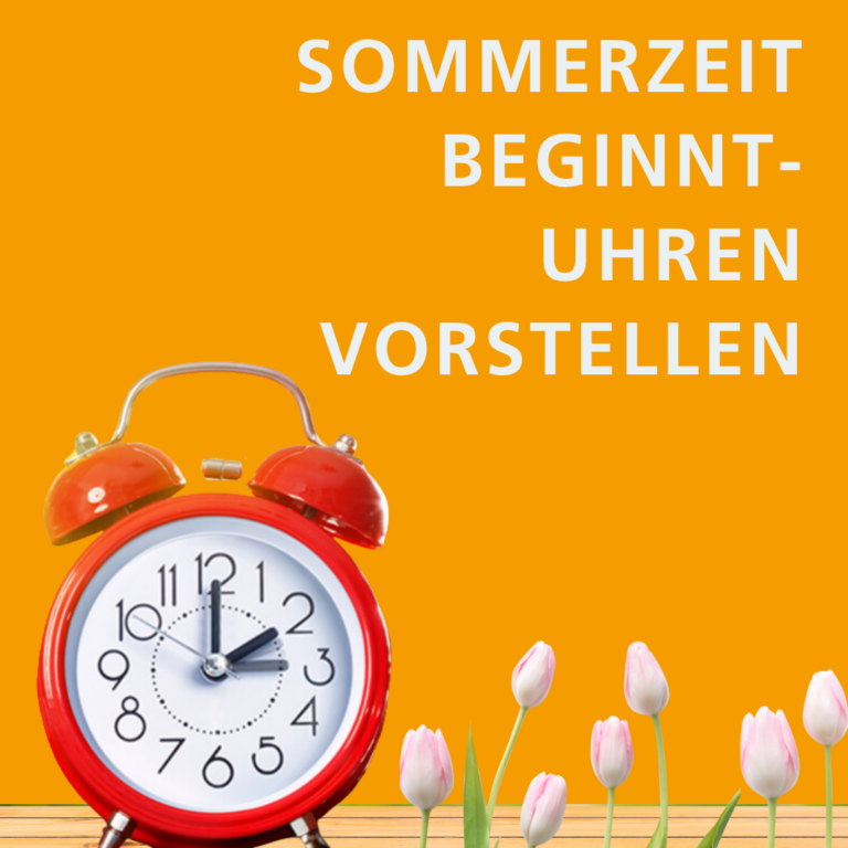 Zeitumstellung – Sommerzeit beginnt!