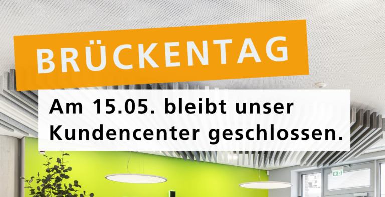 Kundencenter am 15.05. geschlossen